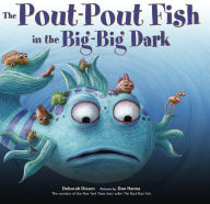 Title: The Pout-Pout Fish in the Big-Big Dark, Author: Deborah Diesen