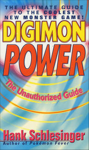 Title: Digimon Power: The Ultimate Guide to the Coolest New Monster Game!, Author: Hank Schlesinger