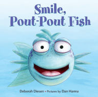 Title: Smile, Pout-Pout Fish, Author: Deborah Diesen