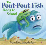 Title: The Pout-Pout Fish Goes to School, Author: Deborah Diesen