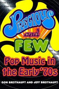 Title: Precious and Few: Pop Music of the Early '70s, Author: Don Breithaupt