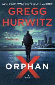 Title: Orphan X (Orphan X Series #1), Author: Gregg Hurwitz