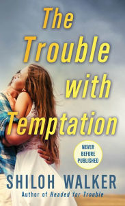 Title: The Trouble with Temptation, Author: Shiloh Walker