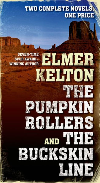 The Pumpkin Rollers and The Buckskin Line: Two Complete Novels