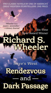 Title: Rendezvous and Dark Passage: Two Complete Barnaby Skye Novels, Author: Richard S. Wheeler