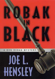 Title: Robak in Black: A Don Robak Mystery, Author: Joe L. Hensley