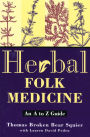 Herbal Folk Medicine: An A to Z Guide