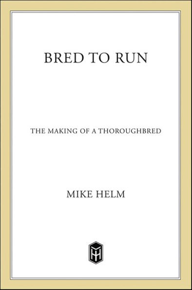 Bred to Run: The Making of a Thoroughbred