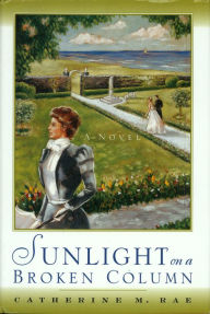 Title: Sunlight on a Broken Column: A Novel, Author: Catherine M. Rae