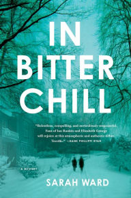 Title: In Bitter Chill: A Mystery, Author: Sarah Ward