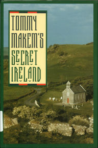 Title: Tommy Makem's Secret Ireland, Author: Tommy Makem