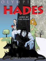 Title: Hades: Lord of the Dead (Olympians Series #4), Author: George O'Connor