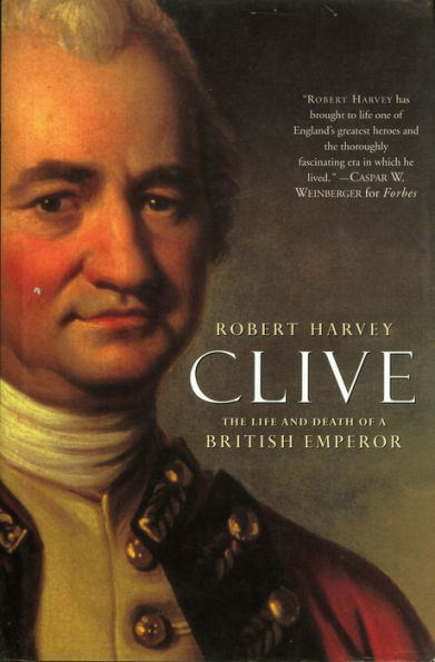 Clive: The Life and Death of a British Emperor