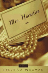 Title: Mrs. Hornstien: A Novel, Author: Fredrica Wagman
