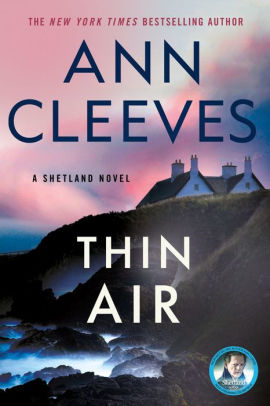 Title: Thin Air (Shetland Island Series #6), Author: Ann Cleeves