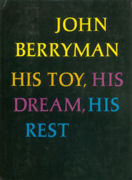 Title: His Toy, His Dream, His Rest, Author: John Berryman