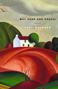 Title: Moy Sand and Gravel: Poems, Author: Paul Muldoon