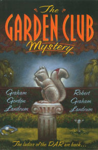 Title: The Garden Club Mystery, Author: Graham Landrum