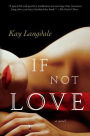 If Not Love: A Novel