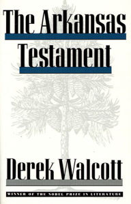 Title: The Arkansas Testament, Author: Derek Walcott