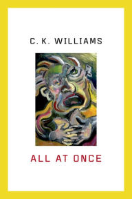 Title: All at Once: Prose Poems, Author: C. K. Williams