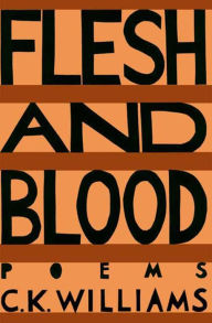 Title: Flesh and Blood, Author: C. K. Williams