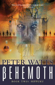 Title: Behemoth: Seppuku: Rifters Trilogy, Book 3 Part II, Author: Peter Watts