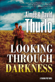 Title: Looking Through Darkness: A Trading Post Novel, Author: Aimee Thurlo