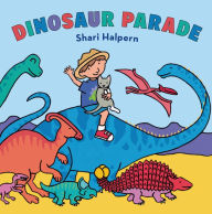 Title: Dinosaur Parade: A Picture Book, Author: Shari Halpern