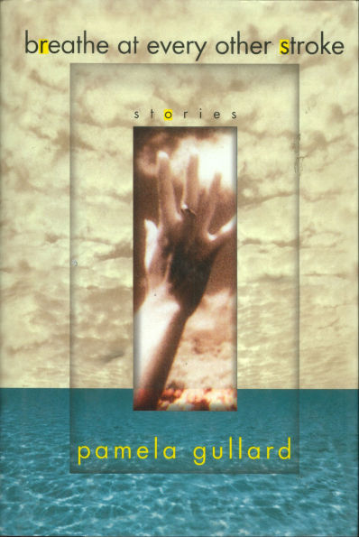 Breathe at Every Other Stroke: Stories