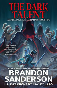 Title: The Dark Talent (Alcatraz Versus the Evil Librarians Series #5), Author: Brandon Sanderson