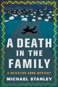 Title: A Death in the Family: A Detective Kubu Mystery, Author: Michael Stanley