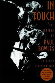 Title: In Touch: The Letters of Paul Bowles, Author: Paul Bowles