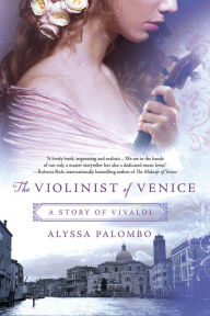 Title: The Violinist of Venice: A Story of Vivaldi, Author: Alyssa Palombo