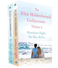 Title: The Elin Hilderbrand Collection: Volume 2: Nantucket Nights and The Blue Bistro, Author: Elin Hilderbrand