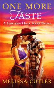 Title: One More Taste: A One and Only Texas Novel, Author: Melissa Cutler