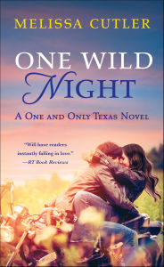 Title: One Wild Night: A One and Only Texas Novel, Author: Melissa Cutler