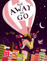 Title: And Away We Go!, Author: Migy