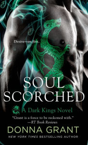 Title: Soul Scorched (Dark Kings Series #6), Author: Donna Grant