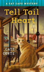 Title: The Tell Tail Heart (Cat Cafe Mystery Series #3), Author: Cate Conte