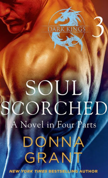 Soul Scorched: Part 3: A Dark King Novel in Four Parts