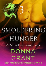 Title: Smoldering Hunger: Part 3: A Dark King Novel in Four Parts, Author: Donna Grant