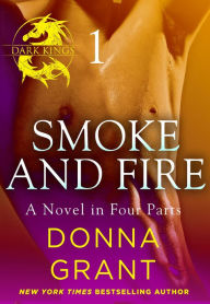 Title: Smoke and Fire: Part 1: A Dark King Novel in Four Parts, Author: Donna Grant