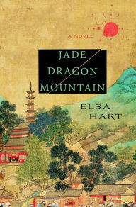 Title: Jade Dragon Mountain, Author: Elsa Hart