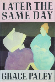 Title: Later the Same Day, Author: Grace Paley