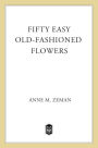 Fifty Easy Old-Fashioned Flowers