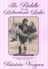 Title: The Riddle of the Reluctant Rake, Author: Patricia Veryan