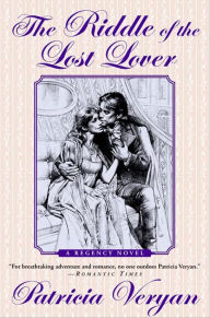 Title: The Riddle of the Lost Lover: A Regency Novel, Author: Patricia Veryan