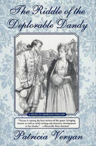 Title: The Riddle of the Deplorable Dandy: A Novel of Georgian England, Author: Patricia Veryan