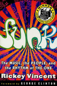 Title: Funk: The Music, The People, and The Rhythm of The One, Author: Rickey Vincent